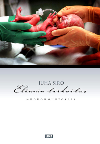 Elämän tarkoitus - Juha Siron runokokoelman kansi